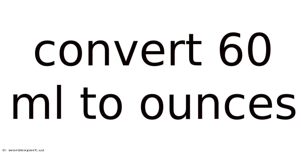 Convert 60 Ml To Ounces