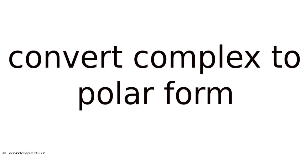 Convert Complex To Polar Form