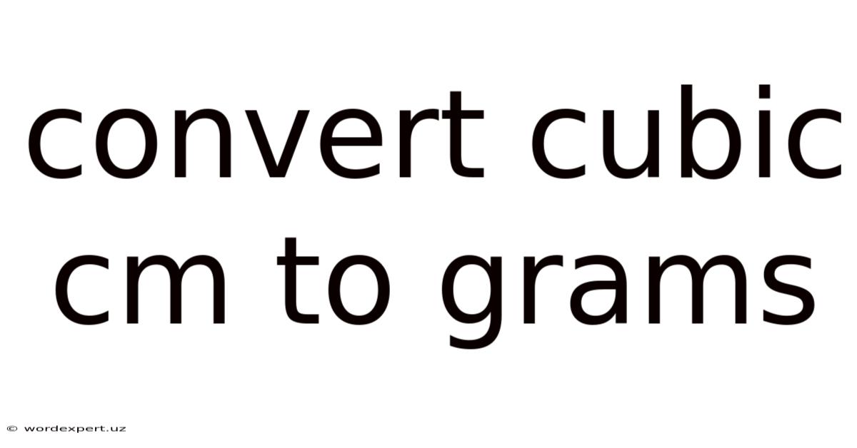Convert Cubic Cm To Grams