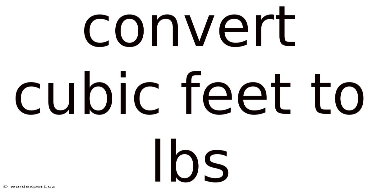 Convert Cubic Feet To Lbs