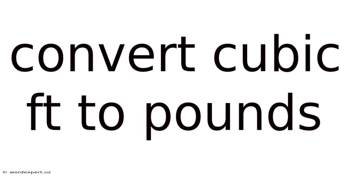 Convert Cubic Ft To Pounds