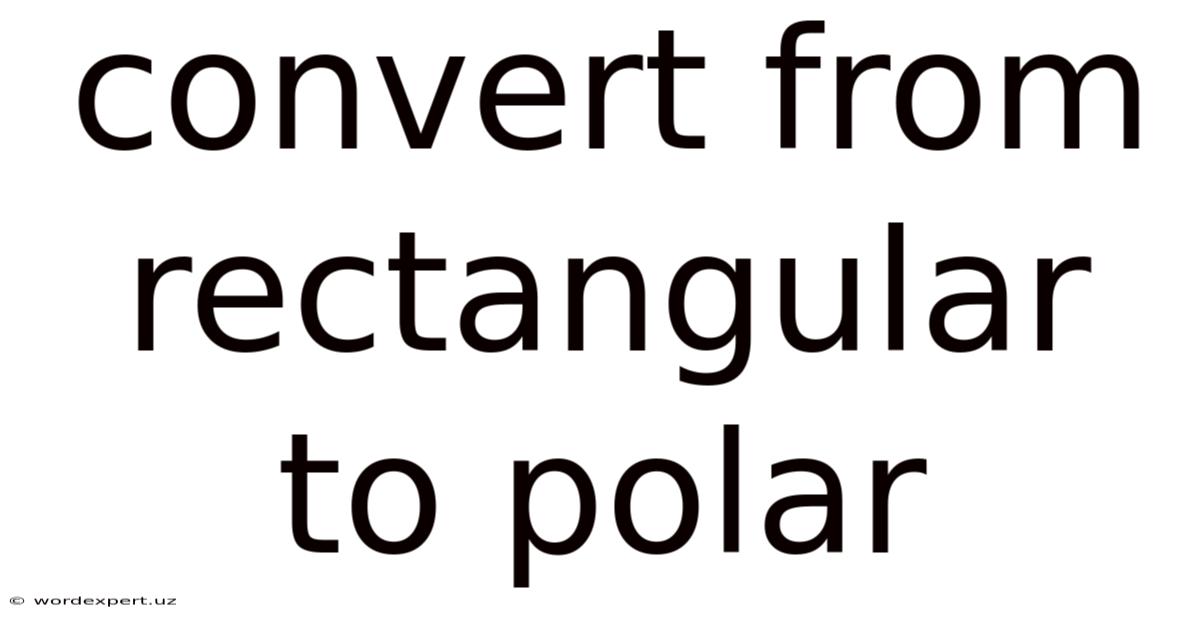 Convert From Rectangular To Polar