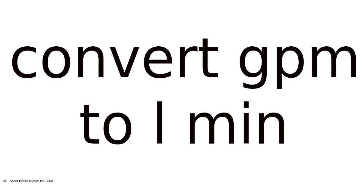 Convert Gpm To L Min