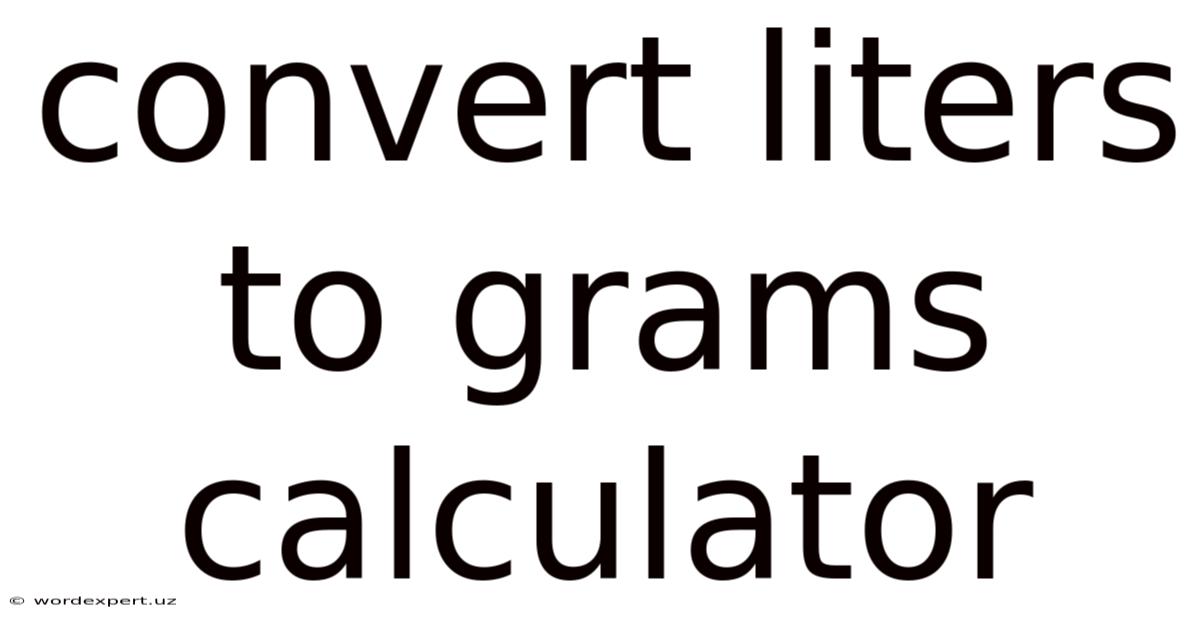 Convert Liters To Grams Calculator