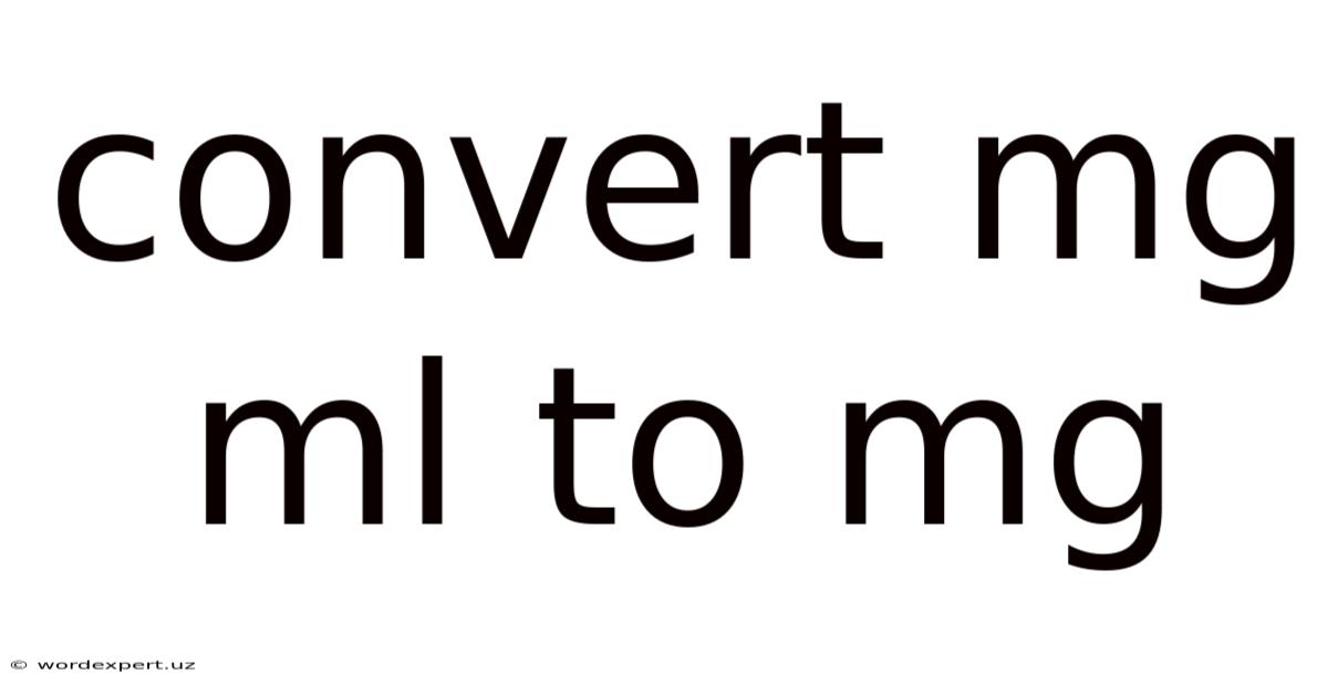 Convert Mg Ml To Mg