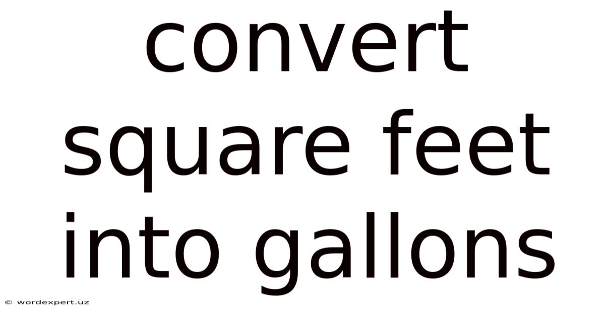 Convert Square Feet Into Gallons