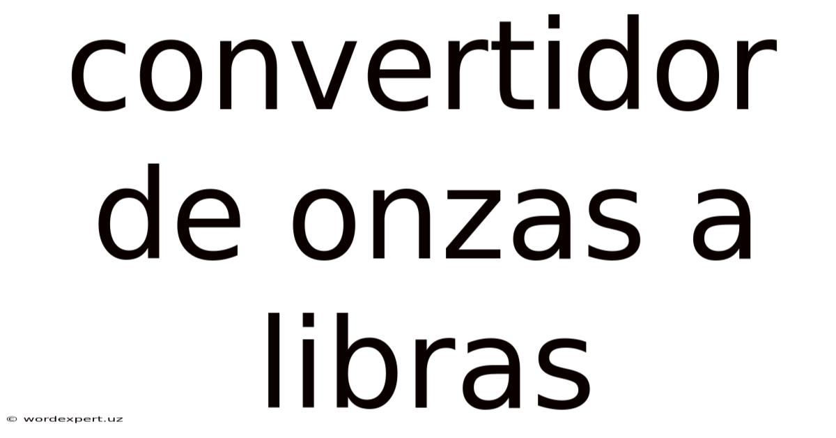 Convertidor De Onzas A Libras