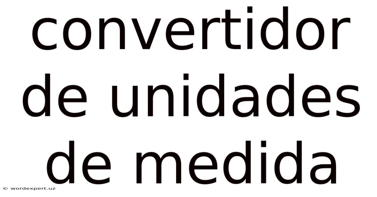Convertidor De Unidades De Medida