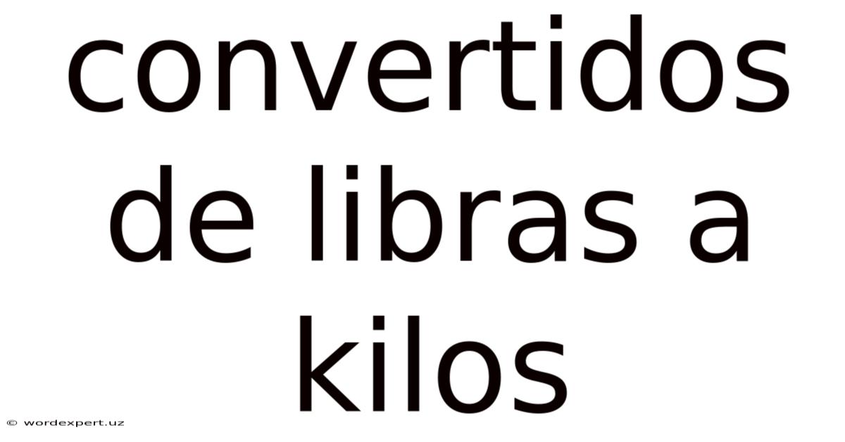 Convertidos De Libras A Kilos