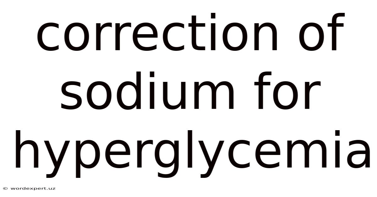Correction Of Sodium For Hyperglycemia