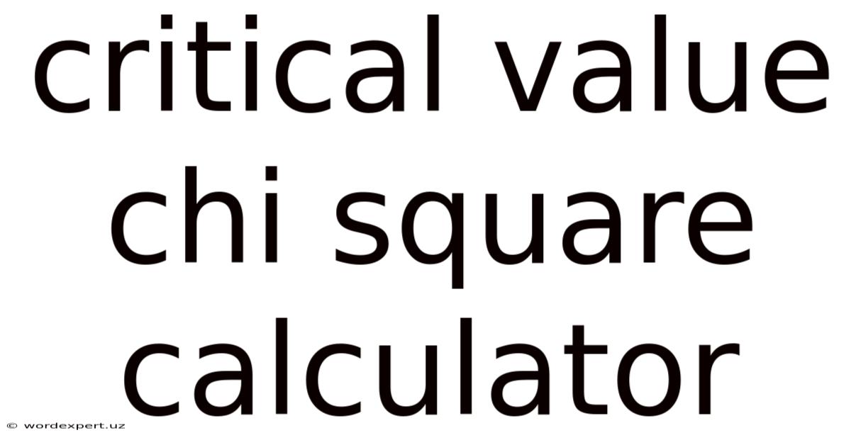 Critical Value Chi Square Calculator