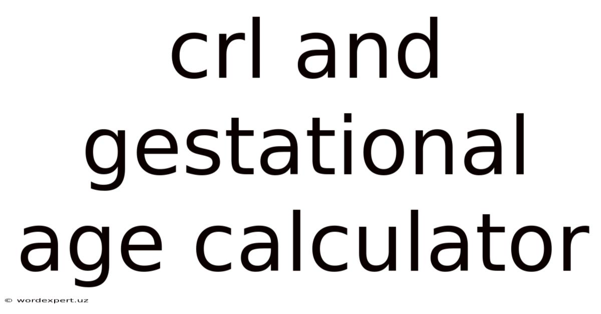 Crl And Gestational Age Calculator