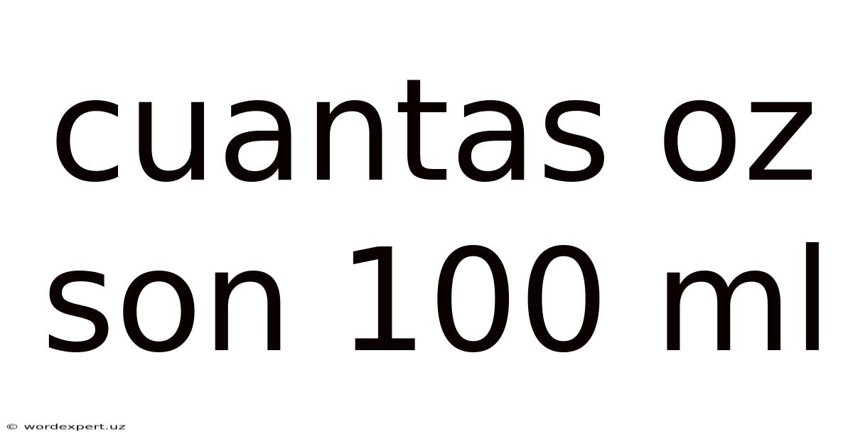 Cuantas Oz Son 100 Ml