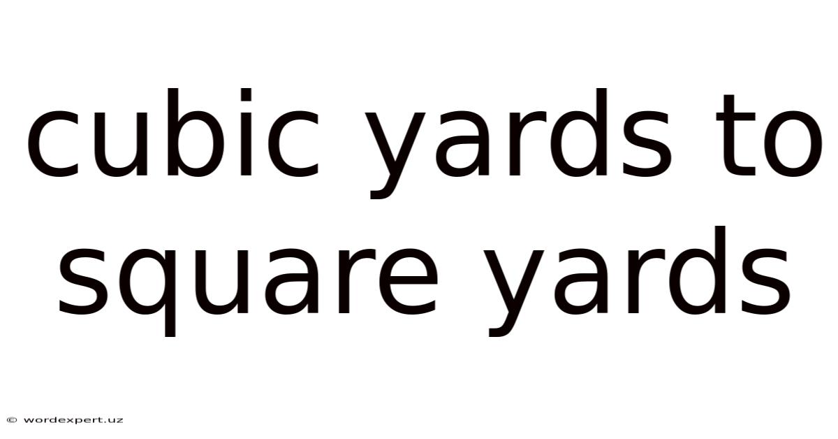 Cubic Yards To Square Yards