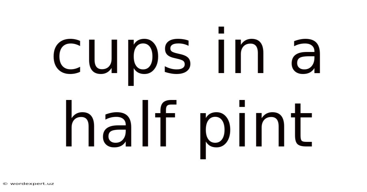 Cups In A Half Pint