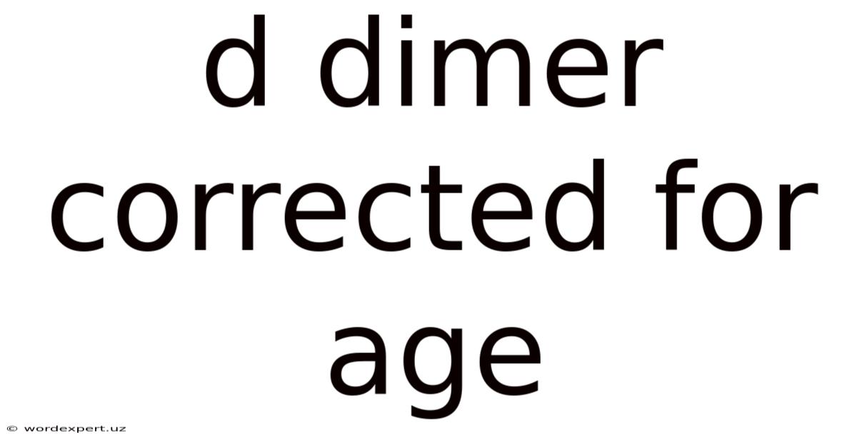 D Dimer Corrected For Age