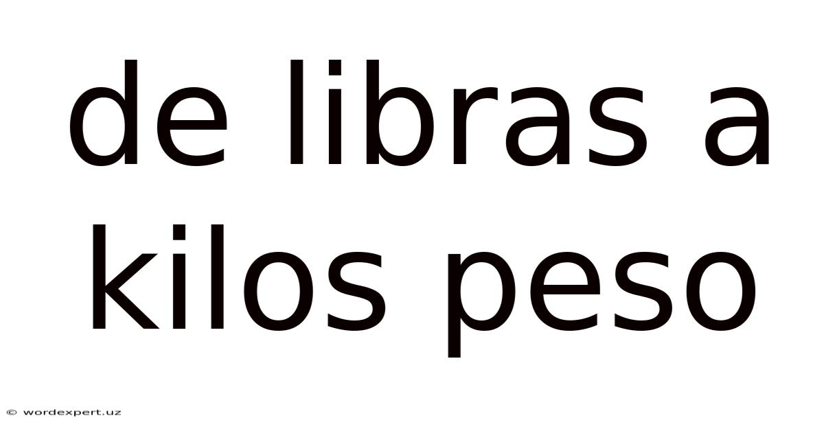 De Libras A Kilos Peso