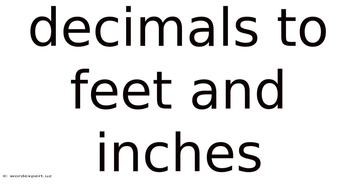 Decimals To Feet And Inches