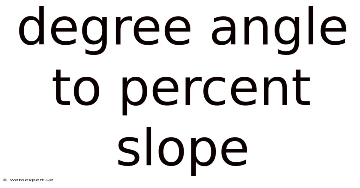 Degree Angle To Percent Slope