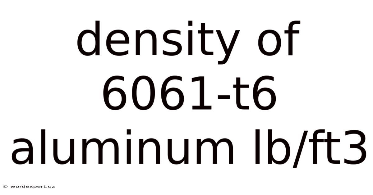 Density Of 6061-t6 Aluminum Lb/ft3