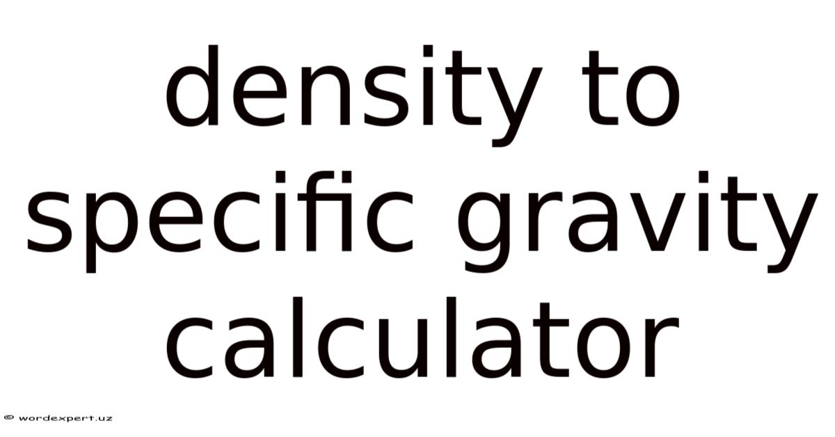 Density To Specific Gravity Calculator
