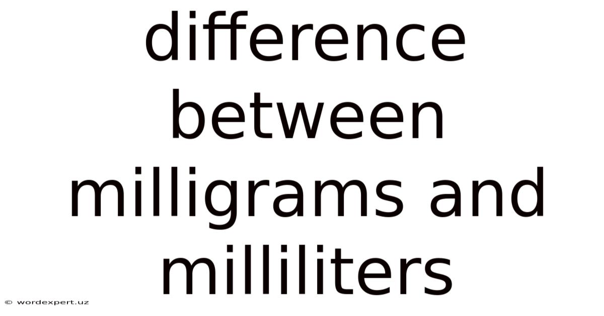 Difference Between Milligrams And Milliliters