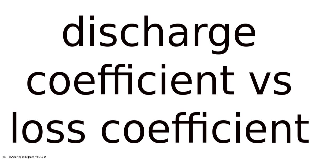 Discharge Coefficient Vs Loss Coefficient