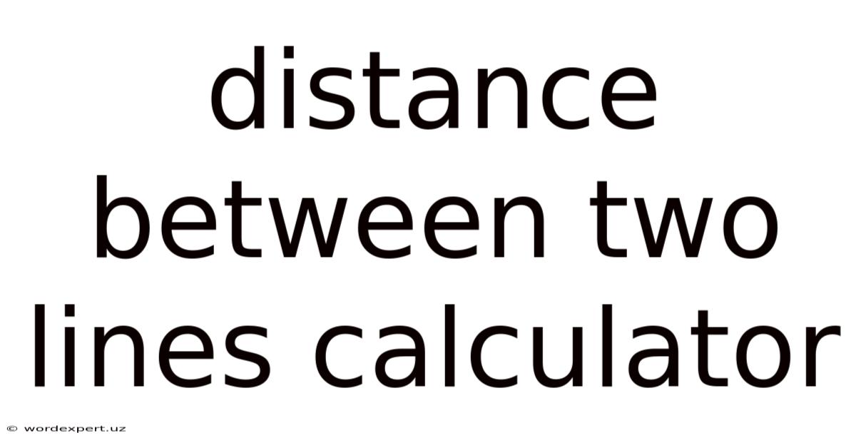 Distance Between Two Lines Calculator