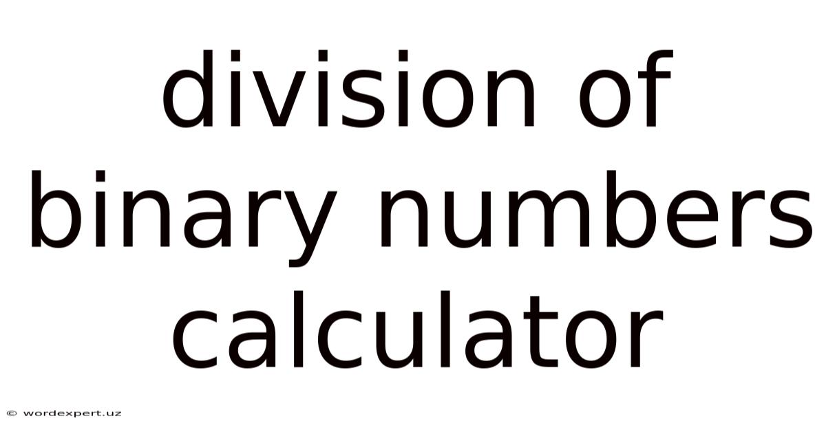 Division Of Binary Numbers Calculator