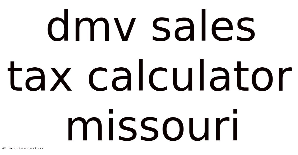 Dmv Sales Tax Calculator Missouri