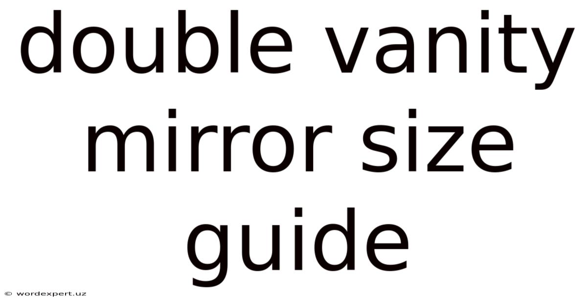Double Vanity Mirror Size Guide