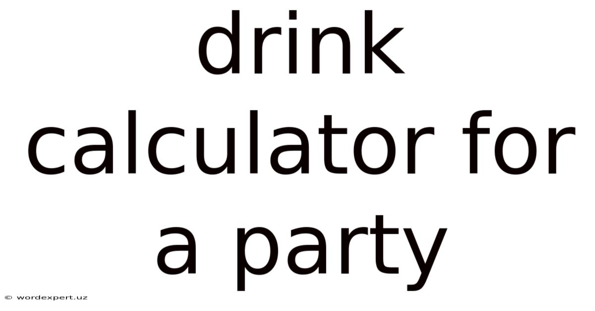 Drink Calculator For A Party
