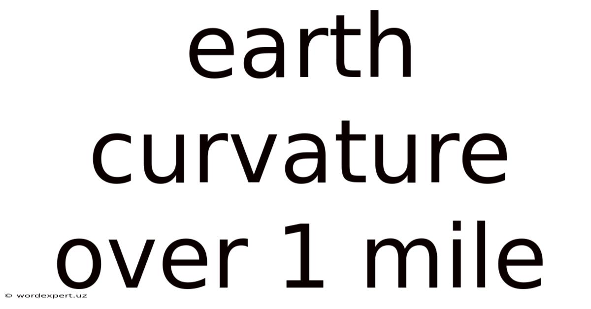 Earth Curvature Over 1 Mile