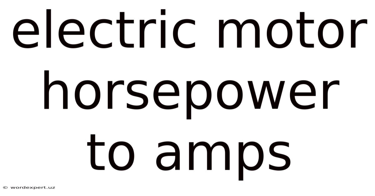 Electric Motor Horsepower To Amps