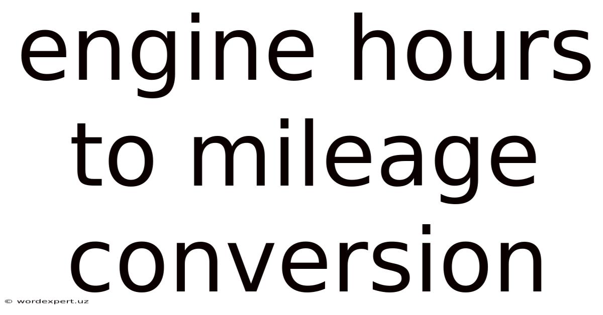 Engine Hours To Mileage Conversion
