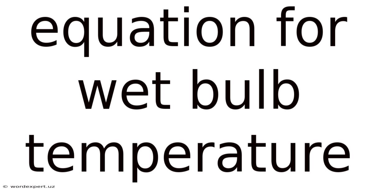 Equation For Wet Bulb Temperature