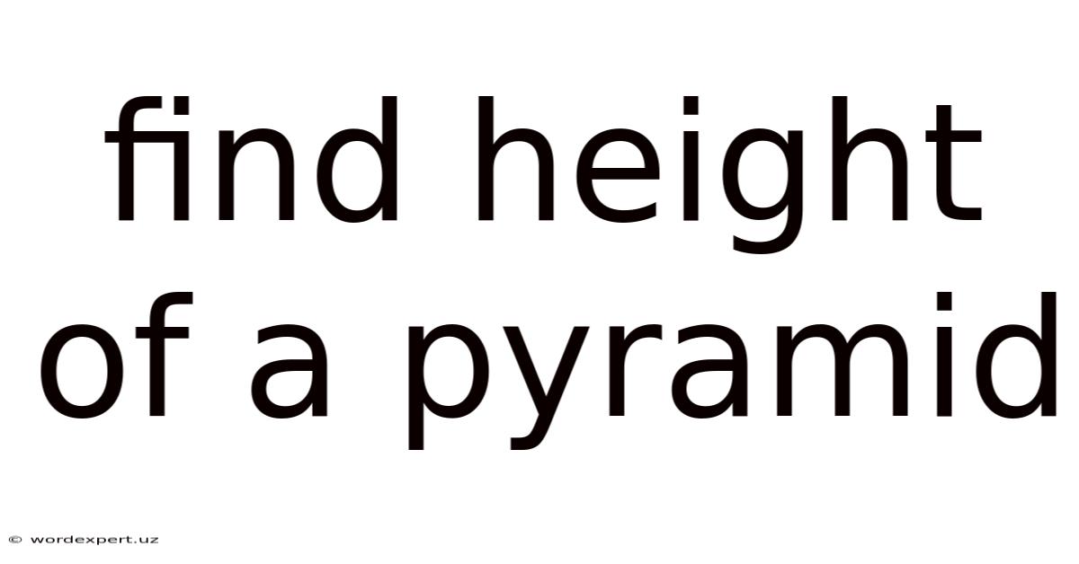 Find Height Of A Pyramid