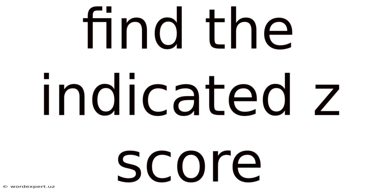Find The Indicated Z Score