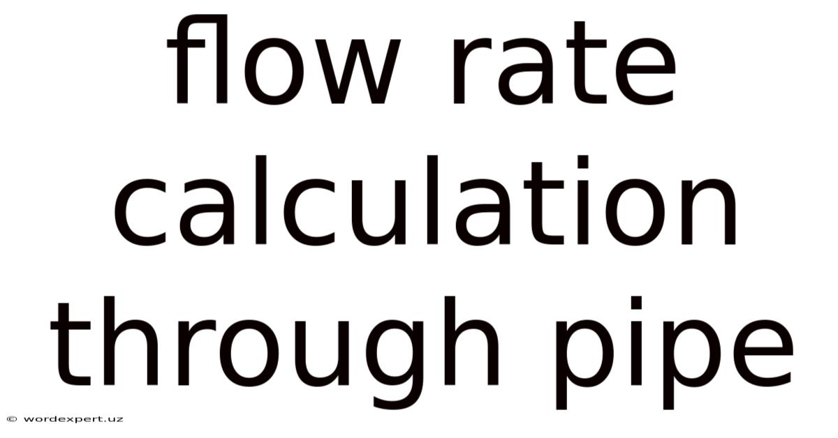 Flow Rate Calculation Through Pipe