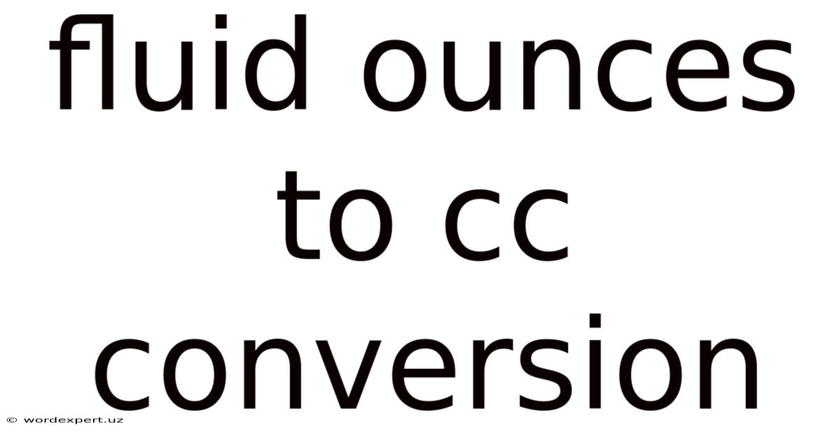 Fluid Ounces To Cc Conversion