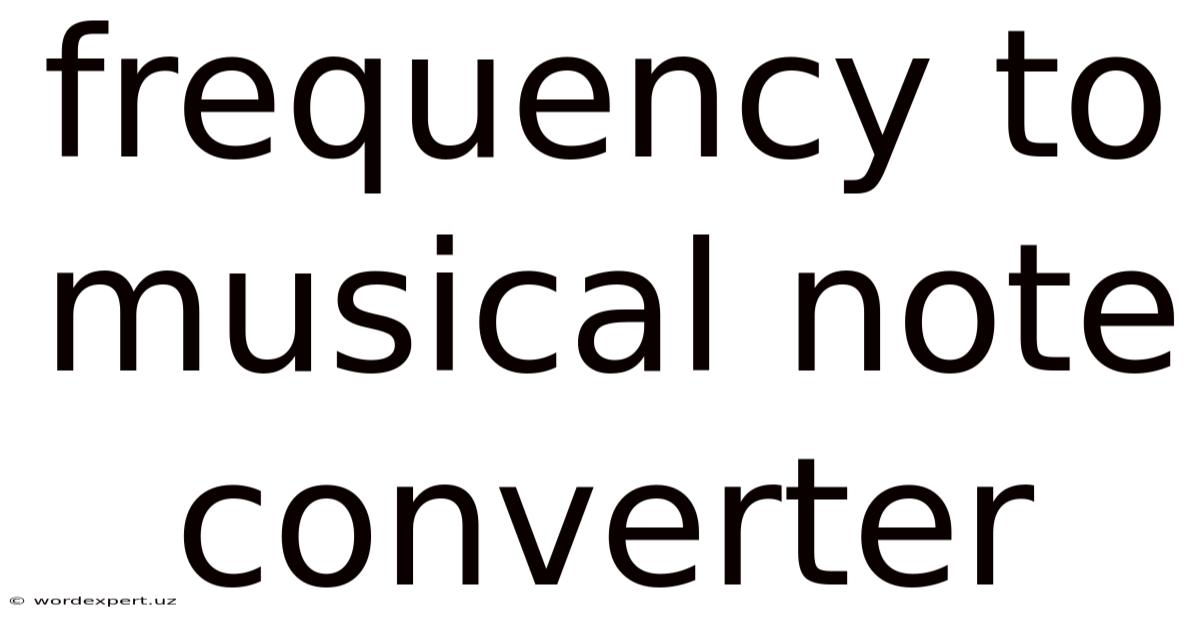 Frequency To Musical Note Converter