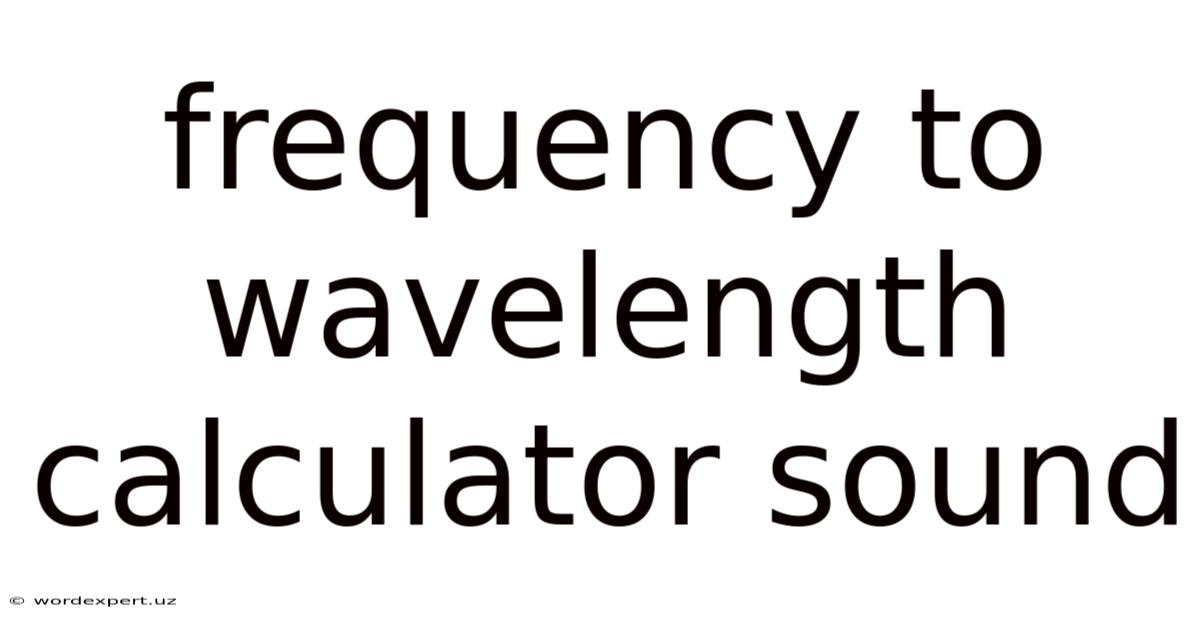 Frequency To Wavelength Calculator Sound