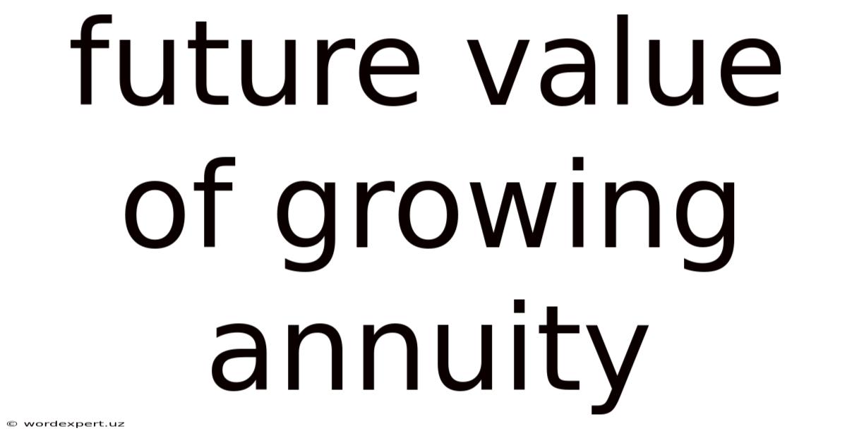 Future Value Of Growing Annuity