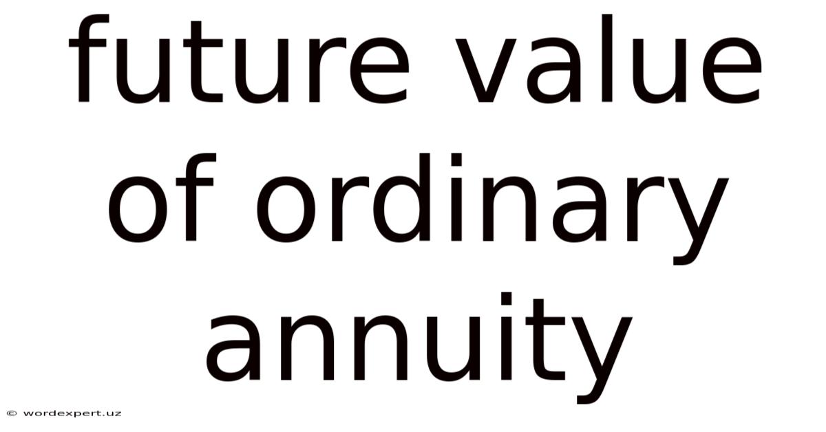 Future Value Of Ordinary Annuity