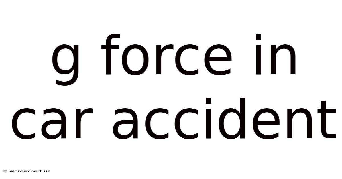 G Force In Car Accident