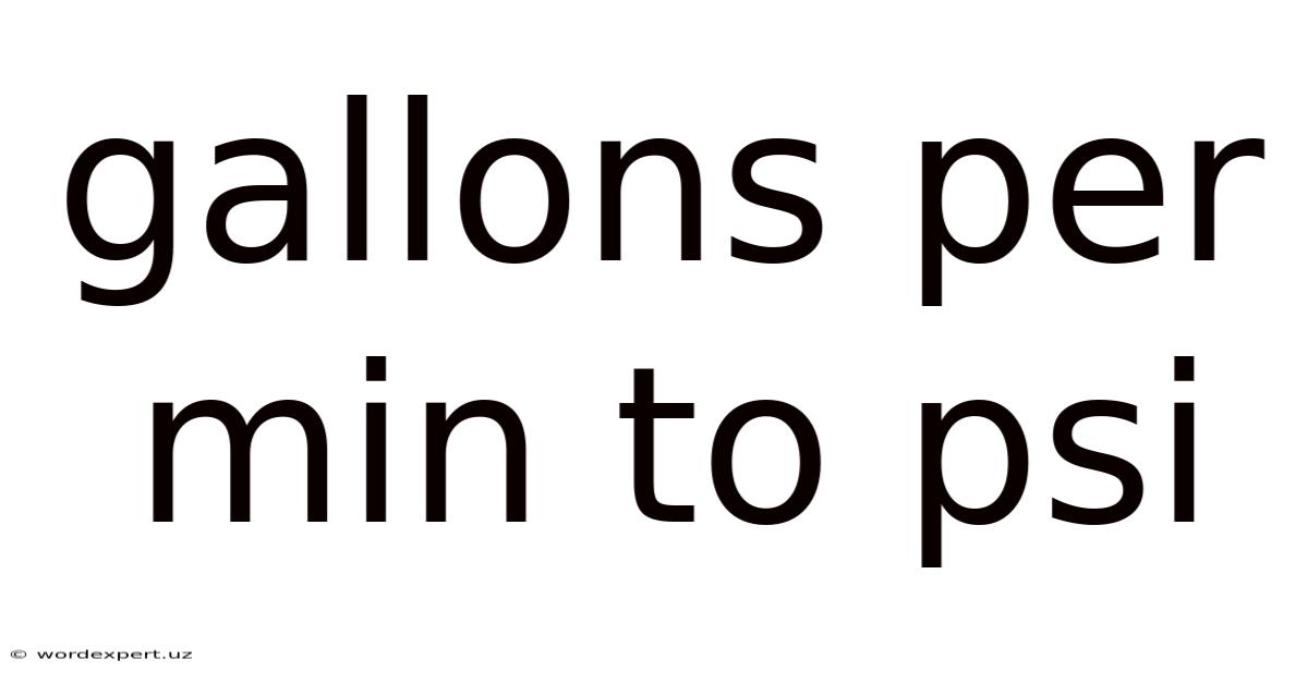 Gallons Per Min To Psi