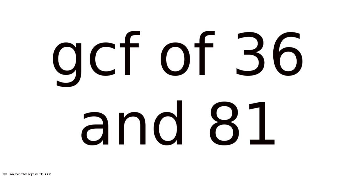 Gcf Of 36 And 81