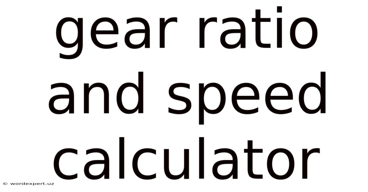 Gear Ratio And Speed Calculator