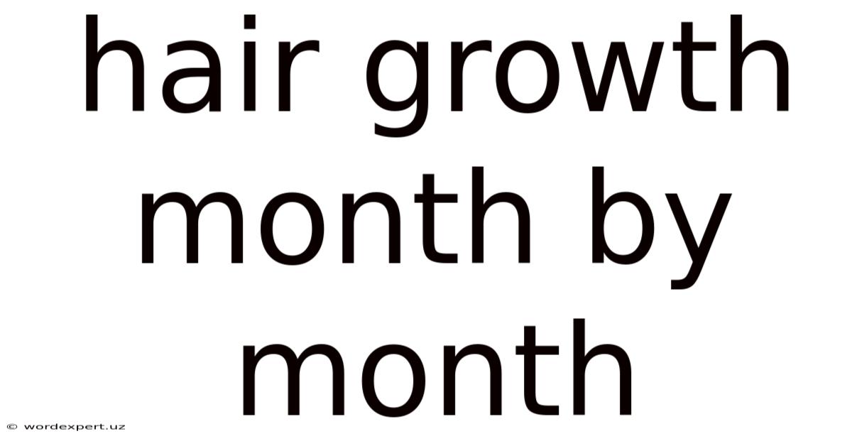 Hair Growth Month By Month