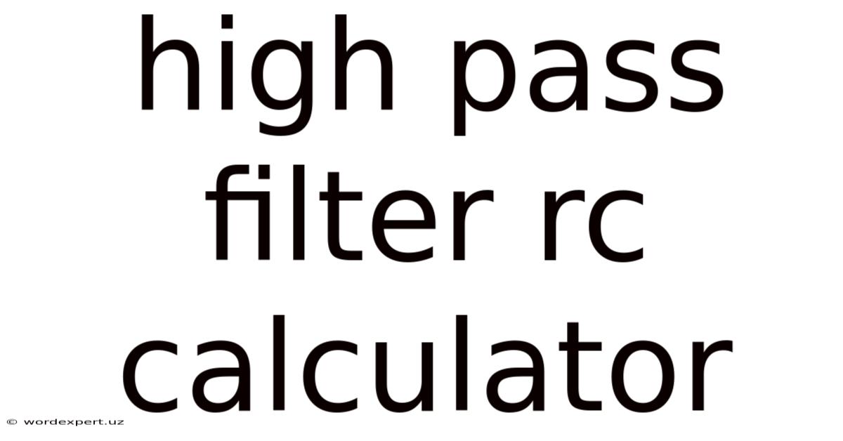 High Pass Filter Rc Calculator